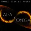Banda Casa de Fuego - Alfa y Omega - Single